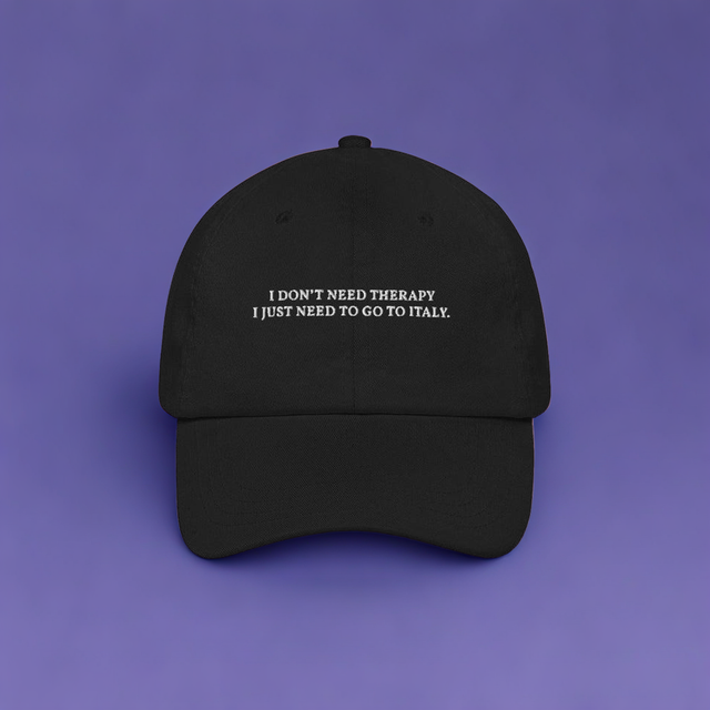 I don't need therapy - Embroidered Cap