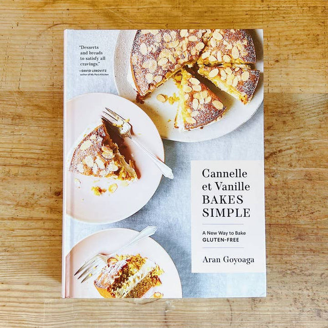 Cannelle et Vanille Bakes Simple: A New Way Bake Gluten Free