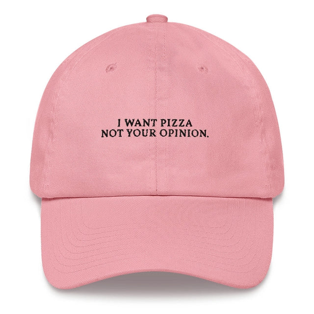 I want pizza not your opinion - Embroidered Cap