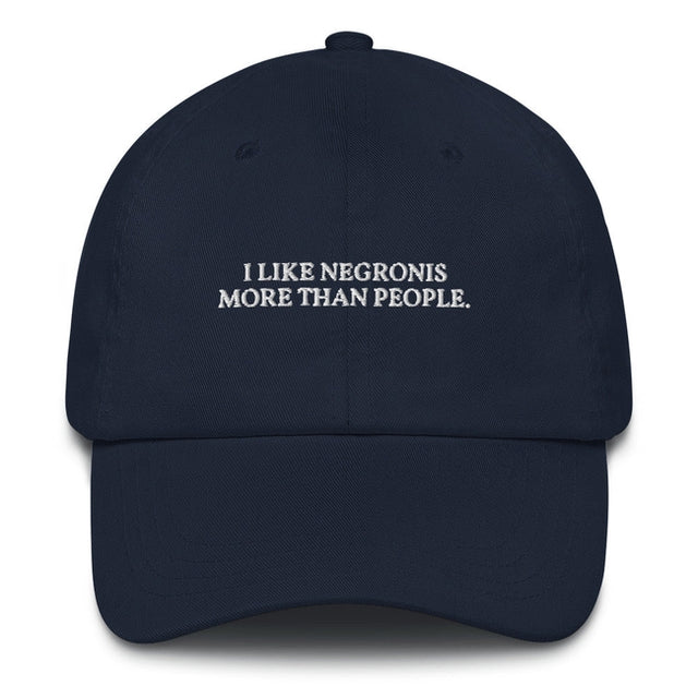 I like Negronis more than People. - Embroidered Cap