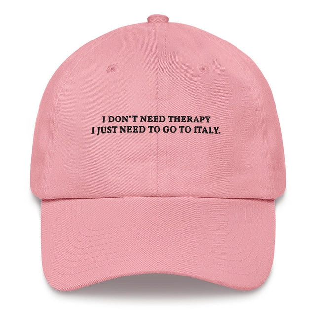 I don't need therapy - Embroidered Cap