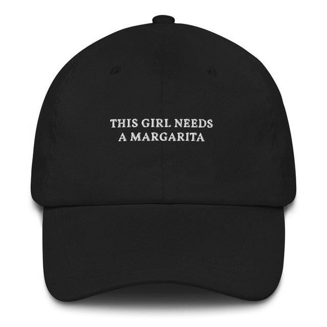 This Girl needs a Margarita - Embroidered Cap