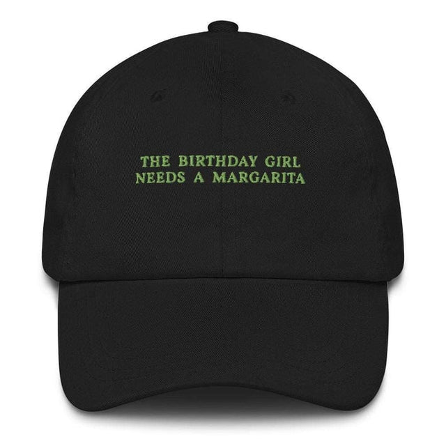 The Birthday Girl needs a Margarita - Cap