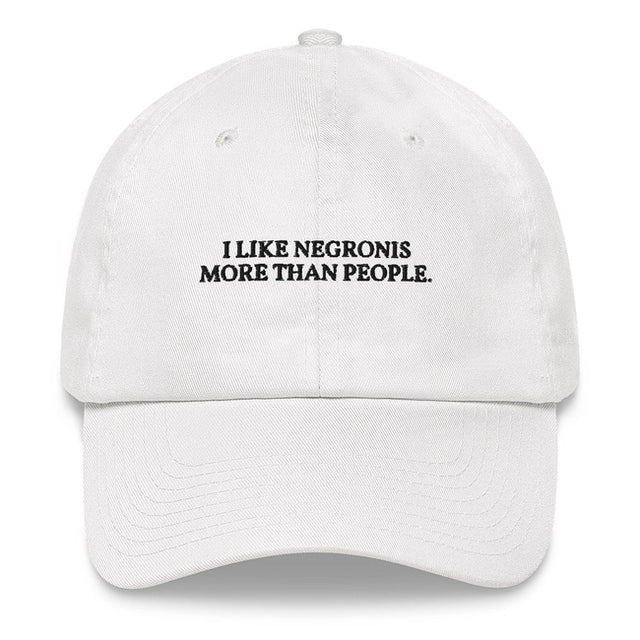 I like Negronis more than People. - Embroidered Cap