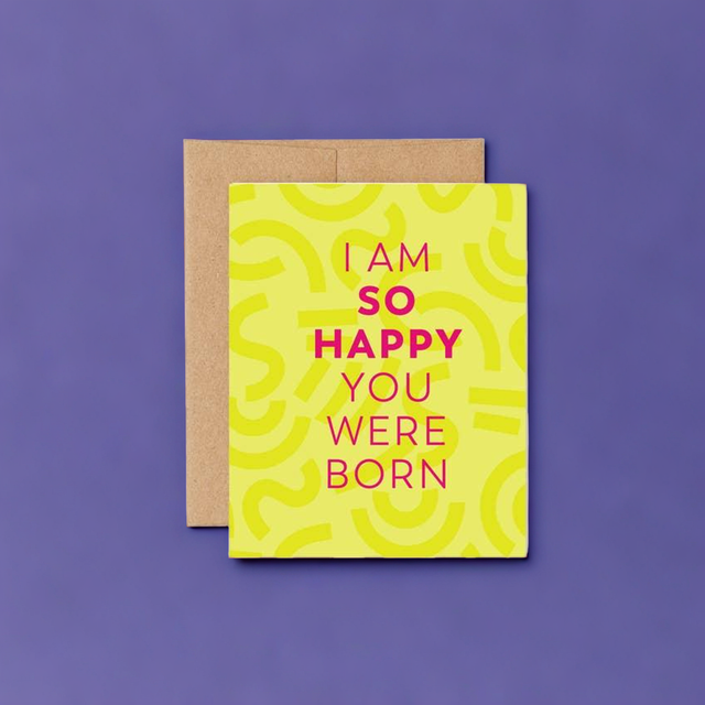 So Happy You Were Born Birthday Greeting Card