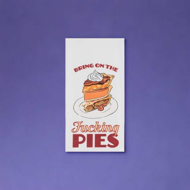 Bring on the Fucking Pies Dishtowel