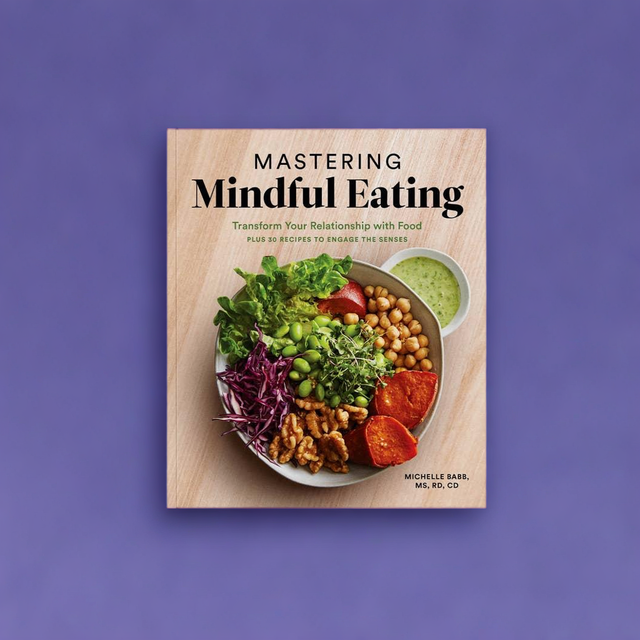 Mastering Mindful Eating: A Self Care Cookbook