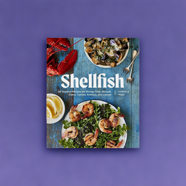 Shellfish: 50 Recipes - Shrimp, Crab, Mussels, Clams & More