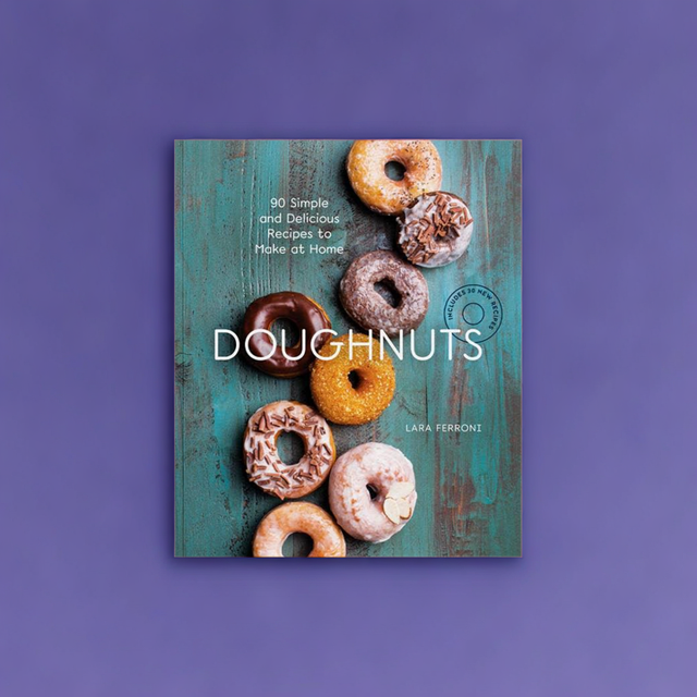 Doughnuts: 90 Simple and Delicious Recipes to Make at Home