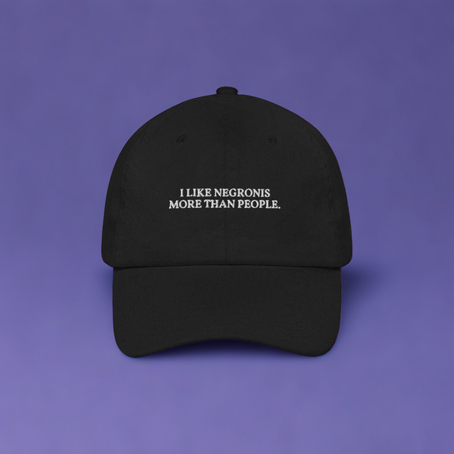 I like Negronis more than People. - Embroidered Cap